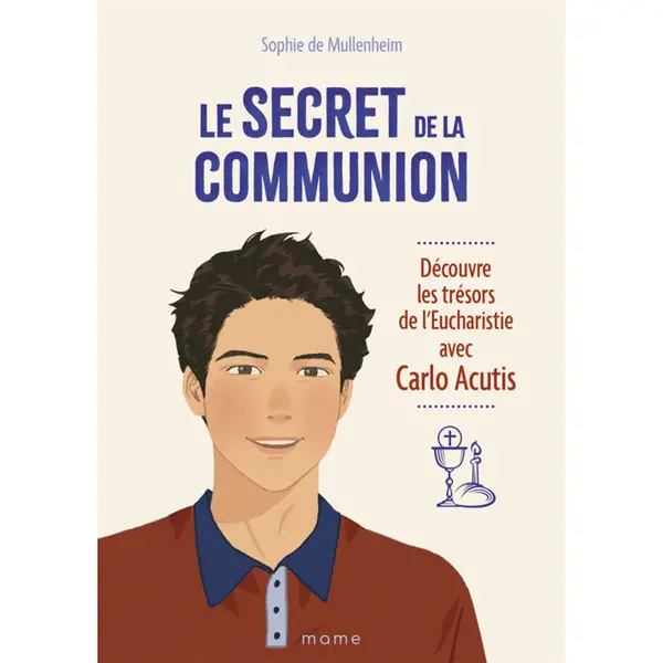 Le Secret de la Communion avec Carlo Acutis | Mame