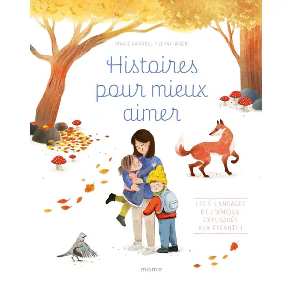 Histoires pour mieux aimer – Les 5 langages de l'amour expliqués aux enfants ! | Mame