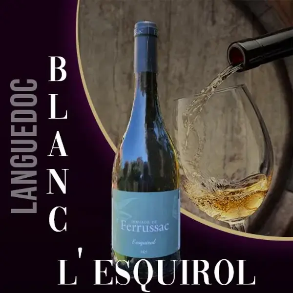 Blanc l’Esquirol – Domaine Ferrussac