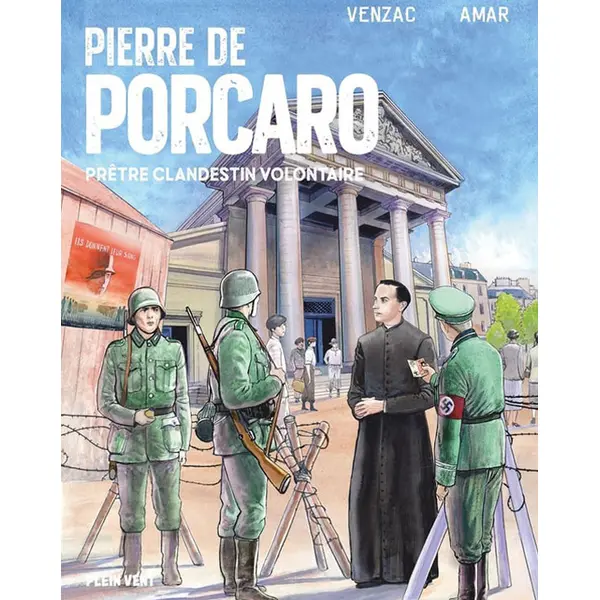 Pierre de Porcaro : Prêtre clandestin volontaire